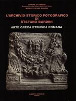 L' archivio storico fotografico di Stefano Bardini. Arte greca, etrusca, romana