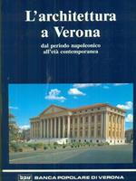 L' architettura a Verona dal periodo napoleonico all'eta' contemporanea