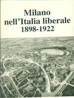   Milano nell'Italia liberale 1898-1922
