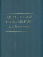 Abiti e fogge civili e militari dal I al XVIII secolo