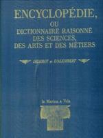 Encyclopedie, ou dictionnaire raisonne' des sciences des arts et des metiers 12vv