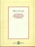 Lo yoga immortalità e libertà