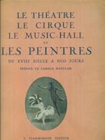 Le theatre le Cirque le Music-hall et les peintres du XVIII siecle a nos jours