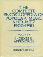 The complete encyclopedia of popular music and jazz 1900-1950 - 4vv
