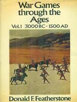 War games through the ages vol. I: 3000BC - 1500AD