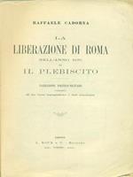 La liberazione di Roma nell'anno 1870 ed il plebiscito