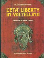 L' eta' liberty in Valtellina