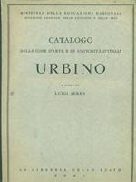Catalogo delle cose d'arte e di antichità d'Italia: Urbino