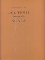 Due tempi attorno alla Scala