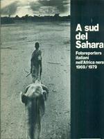 A sud del Sahara. Fotoreportes italiani nell'Africa Nera 1969-1979