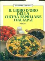 Il libro d'oro della cucina familiare italiana