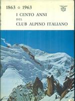 1863-1963 i cento anni del Club Alpino Italiano