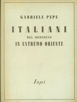 Gli italiani del medioevo in Estremo Oriente