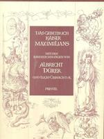 Durer. Das gebetbuch kaiser Maximilians