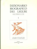 Dizionario biografico dei liguri vol. I.
