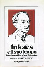 Lukacs e il suo tempo, la costanza della ragione sistematica