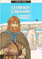 Les Heroes  Cavaliers 3. Mark de Cornwall