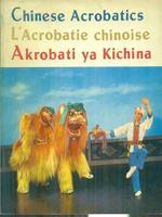 Chinese acrobatics. L'acrobatie chinoise. Akrobati ya kichina