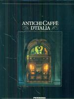 Antichi caffe' d'Italia