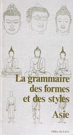 La grammaire des formes et des styles. Asie