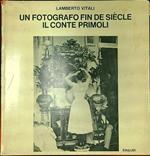 Un fotografo fin de siecle il conte Primoli