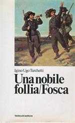 Una nobile follia/Fosca