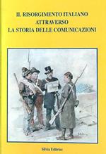 Il Risorgimento italiano attraverso la storia delle comunicazioni