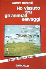 Ho vissuto tra gli animali selvaggi