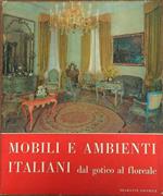 Mobili e ambienti italiani dal gotico al floreale  2vv.