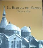 La Basilica del Santo Storia e arte
