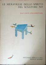 Le meraviglie dello spirito del senatore No Racconti straordinari