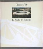 Olimpico '90 Lo stadio dei Mondiali