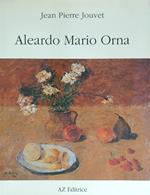 Aleardo Mario Orna. La vita e le opere