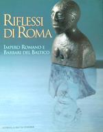 Riflessi di Roma. Impero romano e barbari del Baltico