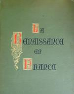 La Renaissance en France. Tome 2