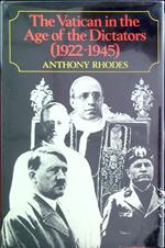 The Vatican in the Age of the Dictators (1922-1945)