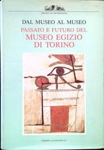 Passato e futuro del Museo Egizio di Torino