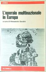 L' operaio multinazionale in Europa