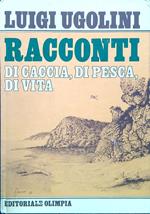 Racconti di caccia, di pesca, di vita