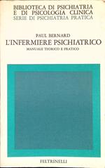 L' infermiere psichiatrico. Manuale teorico e pratico