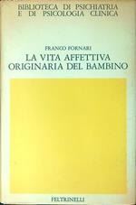 La vita affettiva originaria del bambino