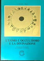 L' uomo l'occultismo e la divinazione