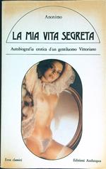 La mia vita segreta. Autobiografia erotica di un gentiluomo Vittoriano