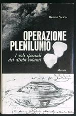 Operazione plenilunio. I voli spaziali dei dischi volanti