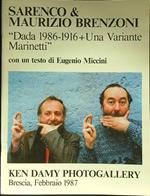 Sarenco & Maurizio Brenzoni. Dada 1986-1916+Una variante Marinetti