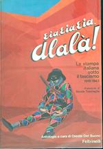 Eia, eia, eia, alalà! la stampa italiana sotto il fascismo 1919/1943