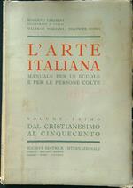 L' arte italiana vol. I dal cristianesimo al cinquecento