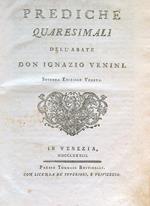 Prediche quaresimali dell'abate don Ignazio Venini. Seconda edizione