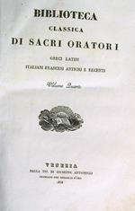 Biblioteca classica di sacri oratori greci, latini. Volume quarto