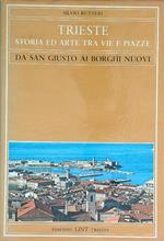 Trieste storia ed arte tra vie e piazze. Da San Giusto ai borghi nuovi